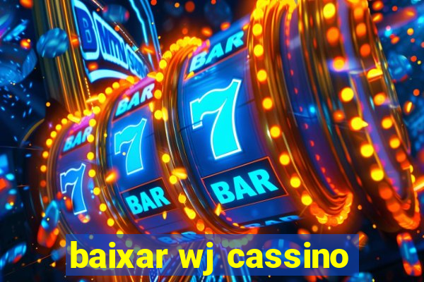 baixar wj cassino